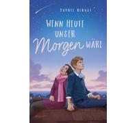 Wenn heute unser Morgen wäre: Eine gefühlvolle own-voice Geschichte | Slow Burn Romance über Verlust, Identität und den Mut, das Leben beim Schopf zu packen