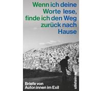 Wenn ich deine Worte lese, finde ich den Weg zurück nach Hause: Briefe von Autor:innen im Exil | Mit literarischen Beiträgen von Nino Haratischwili, Asal Dardan, Mithu Sanyal und Judith Hermann