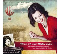 Wenn ich eine Wolke wäre: Melanie Heizmann singt Gedichte von Mascha Kaléko für Kinder