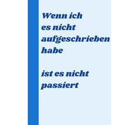 Wenn ich es nicht aufgeschrieben habe, ist es nicht passiert: Der perfekte Begleiter für vergessliche Seelen
