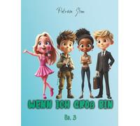 Wenn ich groß bin - Bd. 3