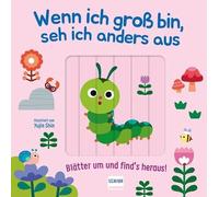 Wenn ich gross bin, seh ich anders aus - Blätter um und find´s heraus!: Lustiges Verwandelbuch mit Schiebeelementen - spielerisch Tiere erraten, ... als Geschenk für Kleinkinder ab 1 Jahr