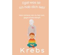 Wenn jemand, den du lieb hast, plötzlich gegen Krebs kämpft: Ein warmherziges Kinderbuch ab 5 Jahren über Krebs - liebevoll erzählt und leicht verständlich für Kinder (Krank, doch niemals allein!)