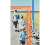 Wenn Kinder fühlen, was wir nicht sagen: Der ehrliche Ratgeber über Überforderung, Bindung und die Wahrheit hinter Familienmomenten