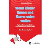 Wenn Kinder tippen und Eltern reden wollen: Digitale Kommunikation zwischen zwei Generationen