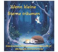 Wenn kleine Sterne träumen: 30 liebevolle Gute-Nacht-Geschichten zum Vorlesen für Babys und Kleinkinder ab 1 Jahr | Sanfte Tiergeschichten mit der ... - zum Entspannen, Kuscheln und Einschlafen