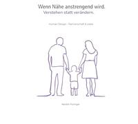 Wenn Nähe anstrengend wird. Verstehen statt verändern.: Human Design - Partnerschaft & Liebe