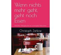 Wenn nichts mehr geht, geht noch Essen: Einfache Alltagsküche für erschöpfte Menschen