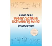 Wenn Schule schwierig wird: Ein Praxis-Guide für Eltern von Kindern mit ADHS und Autismus