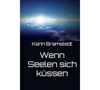 Wenn Seelen sich küssen