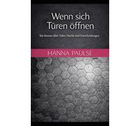 WENN SICH TÜREN ÖFFNEN: Ein Roman über Nähe, Macht und Entscheidungen