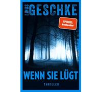 Wenn sie lügt: Thriller | Spannung der Extraklasse vom SPIEGEL-Bestsellerautor
