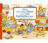 Wenn sieben kleine Hasen durch lustige Geschichten rasen: Der große Hasen-Sammelband