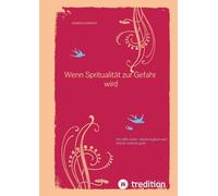 Wenn Spritualität zur Gefahr wird: Wo Hilfe endet, Macht beginnt und Würde verloren geht