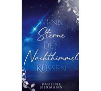 Wenn Sterne den Nachthimmel küssen