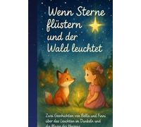 Wenn Sterne flüstern und der Wald leuchtet