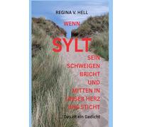 WENN SYLT SEIN SCHWEIGEN BRICHT UND MITTEN IN UNSER HERZ UNS STICHT: ... Das ist ein Gedicht