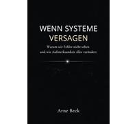 WENN SYSTEME VERSAGEN: Warum wir Fehler nicht sehen und wie Aufmerksamkeit alles verändert