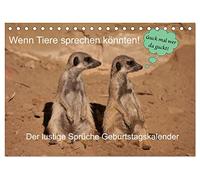 Wenn Tiere Sprechen könnten! Der lustige Sprüche Geburtstagskalender (Tischkalender 2026 DIN A5 quer), CALVENDO Monatskalender: Lustige Mimik und ... Weg durchs Kalenderjahr. Geburtstagskalender.