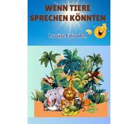 Wenn Tiere sprechen könnten: Humorvolle Aspekte