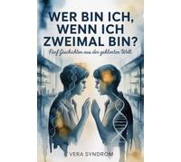 Wer bin ich, wenn ich zweimal bin?: Fünf Geschichten aus der geklonten Welt