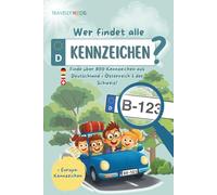 Wer findet alle Kennzeichen?: Reisebeschäftigung für Kinder ab 6 - Über 800 Schilder aus Deutschland, Österreich, Schweiz plus Europa mit Bingo, Rätselspaß und Ausmalbildern