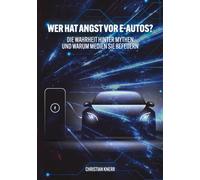 Wer hat Angst vor E-Autos?: Die Wahrheit hinter Mythen und warum Medien sie befeuern