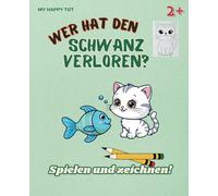 Wer hat den Schwanz verloren?: Spielen und zeichnen!