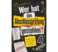 Wer hat die Abschlussprüfung gestohlen? Das mysteriöse Krimi-Rätselbuch für smarte Teenager: Finde den Täter unter 30.000 Verdächtigen | Kreatives Geschenk für Jungen und Mädchen ab 12 Jahren
