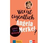 Quien es angela merkel: Wer ist eigentlich Angela Merkel (KLETT)