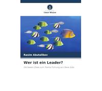 Wer ist ein Leader?: Die besten Zitate zum Thema Führung von Steve Jobs