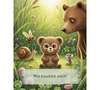 Wer knuddelt mich?: Eine herzerwärmende Bilderbuch-Geschichte über die Suche nach Nähe, Freundschaft und der perfekten Umarmung. Ein liebevolles ... das zeigt, wie man wahre Freunde findet