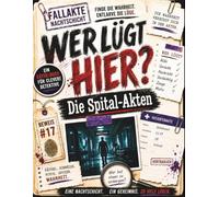 Wer lügt hier? Die Spital-Akten: 50 Mordfälle im Krankenhaus - Murder Mystery Rätselbuch für Erwachsene - Ideales Geschenk für Logikrätsel & Escape Room Fans