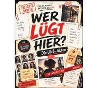 Wer lügt hier? Die Uni-Akten: 50 Verdachtsfälle - 50 Lügen zum Entlarven - Ein mysteriöses Rätselbuch für clevere Teenager