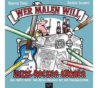 Wer malen will, muss rocken können: Das zweite Rock- und Metal-Malbuch mit den Original-Covern