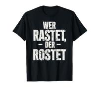 Wer Rastet, Der Rostet Camiseta