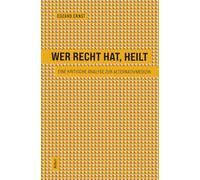 Wer recht hat, heilt: Eine kritische Analyse zur Alternativmedizin