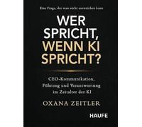 Wer spricht, wenn KI spricht?: CEO-Kommunikation, Führung und Verantwortung im Zeitalter der KI