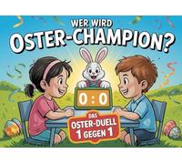 Wer wird Oster-Champion? - Das Oster-Duell für Grundschulkinder: Spiele & Knobelaufgaben im Duell 1 gegen 1 | Fördert Konzentration & logisches Denken | Ideales Ostergeschenk für Kinder (6-10 Jahre)