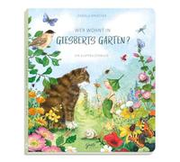 Wer wohnt in Giesberts Garten?: Ein Klappbilderbuch