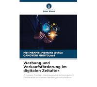 Werbung und Verkaufsförderung im digitalen Zeitalter: Prinzipien, Praktiken, Werkzeuge und Technologien im Dienste einer innovativen Marketingkommunikation