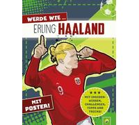 Werde wie ... Erling Haaland | Mit Poster: Mit Insider-Wissen, Challenges, Tipps & Tricks. Ab 7 Jahren
