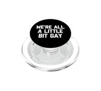 We're All A Little bit Camisa Gay Divertido Orgullo Gay LGBTQ+Gay PopSockets PopGrip para MagSafe