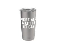 We're All A Little Bit Camisa Gay Divertido Orgullo Gay LGBTQ+Gay Vaso térmico de acero inoxidable de doble pared