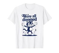 We're All Doomed Retro Cat - Divertido Regalo de Humor sarcástico Camiseta gráfica económica, Hombre, Blanco, S