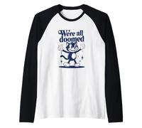 We're All Doomed Retro Cat - Divertido Regalo de Humor sarcástico Camiseta Manga Raglan