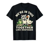 We're All in This Together Like Hostages Humor Camiseta