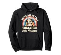 We're All in This Together Like Hostages Sudadera con Capucha