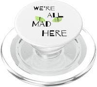 We're All Mad Here PopSockets PopGrip para MagSafe