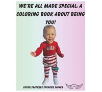 We're All Made Special: A Coloring Book About Being You!